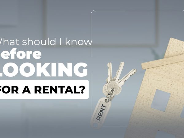 What should I take into account when looking for a rental?