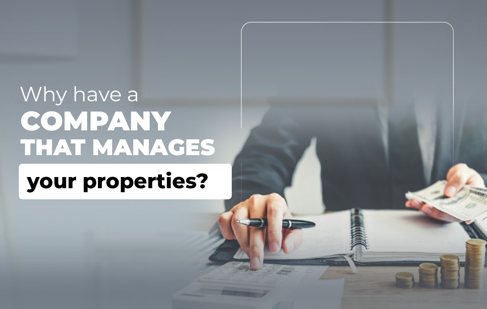 Why have a company that manages your properties?