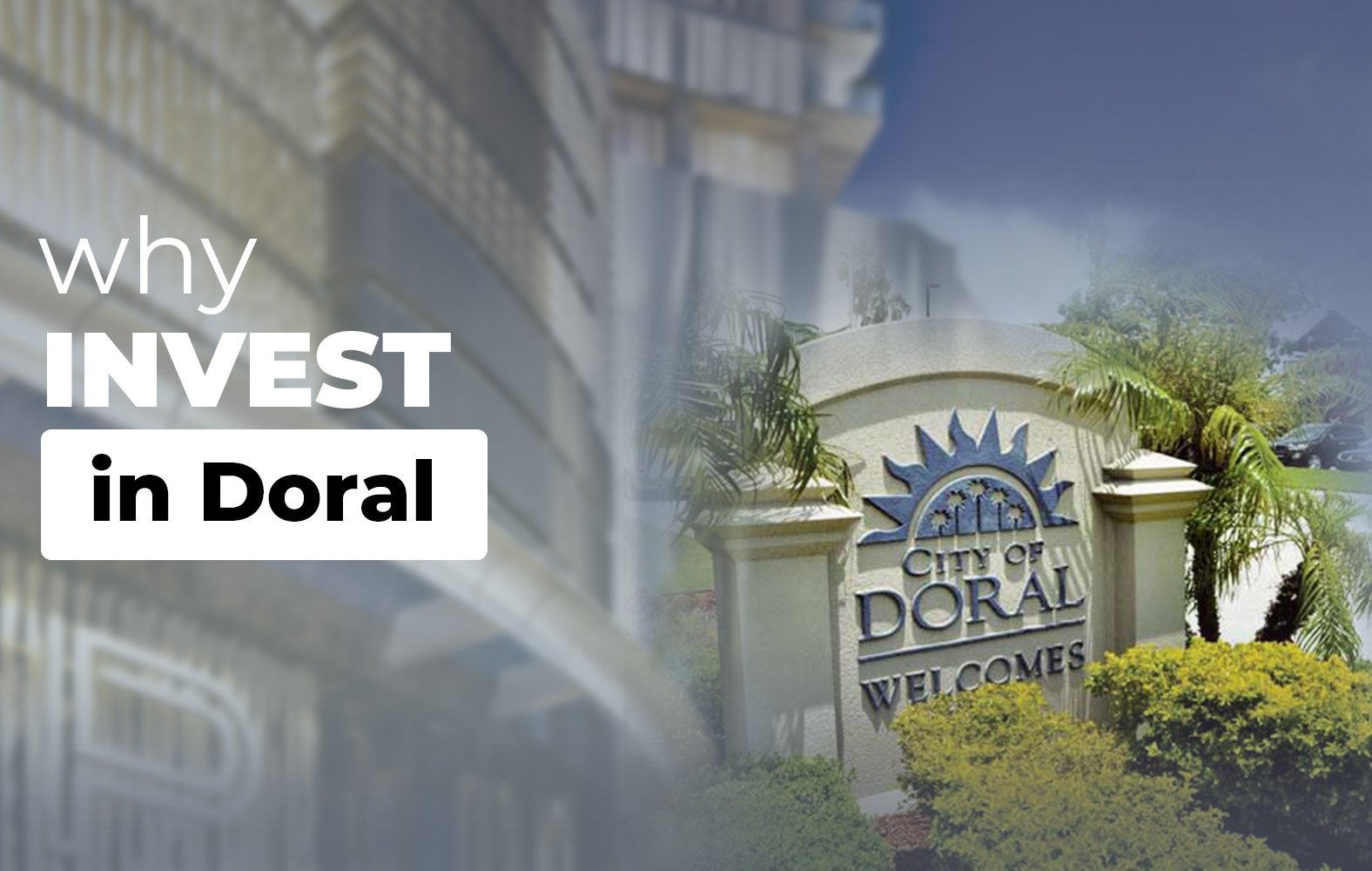 Why should you invest in Doral?