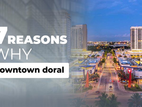 7 Reasons Why Downtown Doral