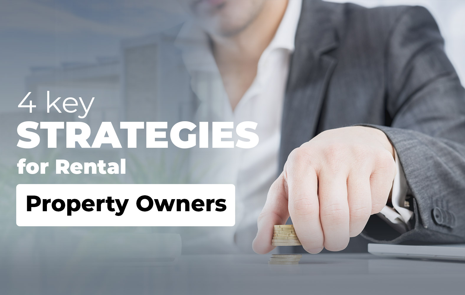 4 keys to success when renting your property